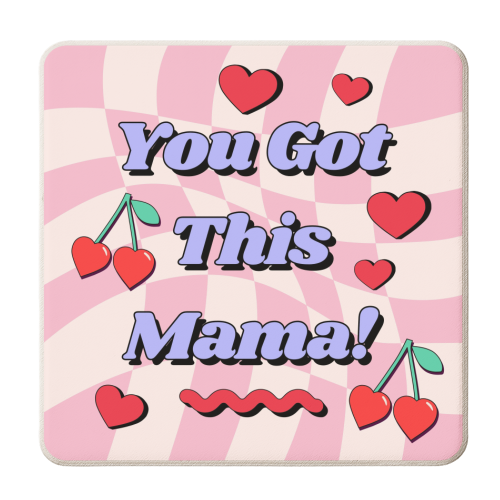 You Got This Mama! - personalised beer coaster by Lilly Rose