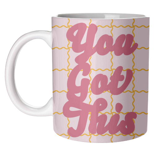 You Got This - unique mug by Daniela di Niro