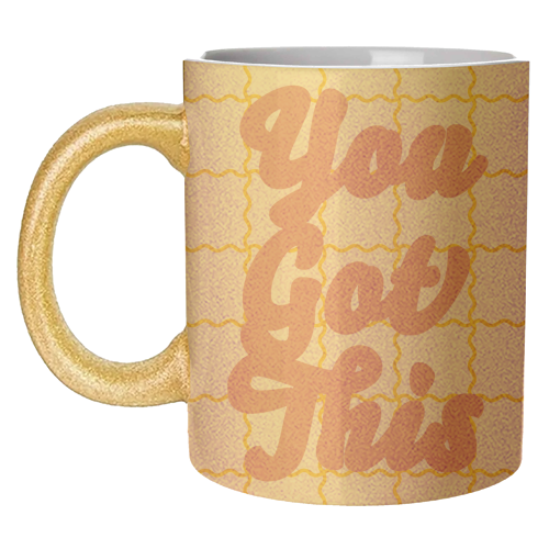 You Got This - unique mug by Daniela di Niro