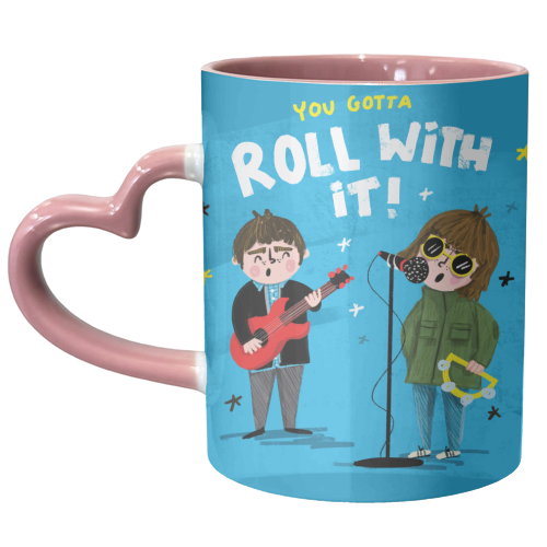 YOU GOTTA ROLL WITH IT - unique mug by Nichola Cowdery