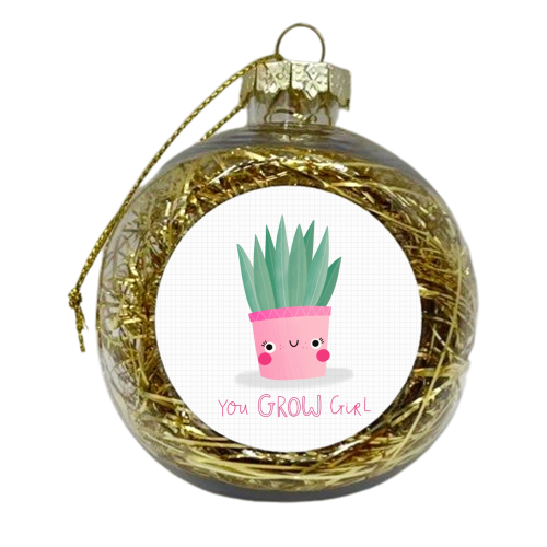 You grow girl cute motivational plant - xmas bauble by Jessica Moorhouse