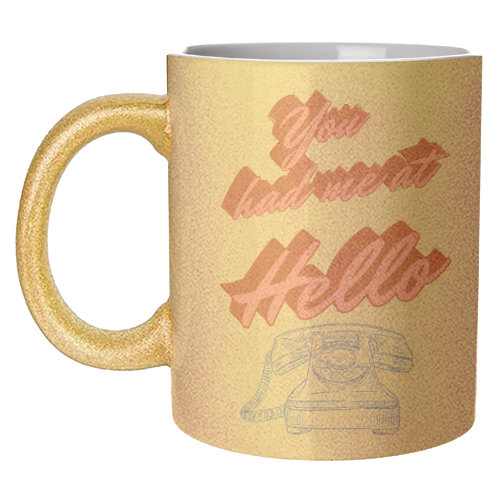 You Had Me at Hello - unique mug by Nida Designs