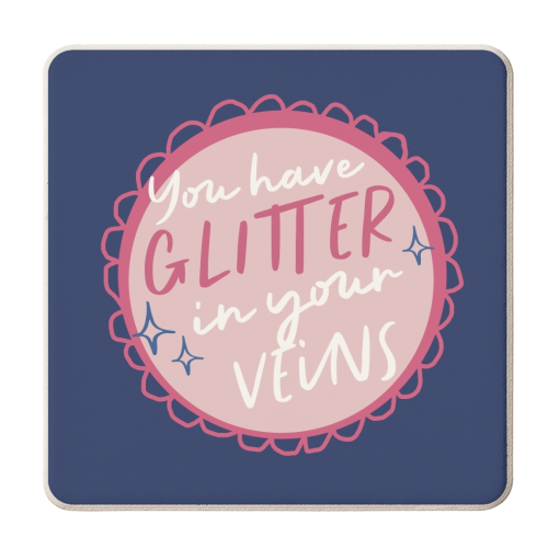 You have glitter in your veins - personalised beer coaster by Giddy Kipper