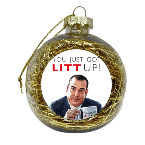 You Just Got Litt Up! - xmas bauble by DOLLY WOLFE