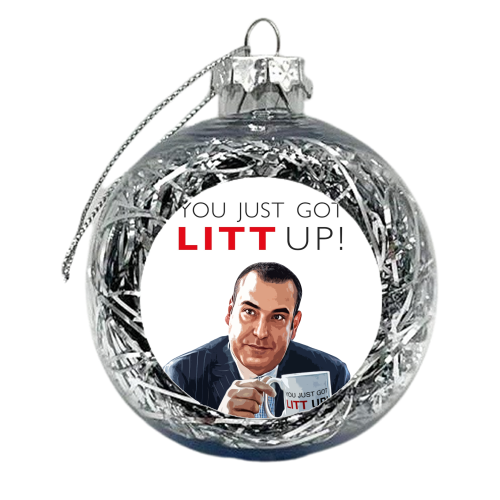 You Just Got Litt Up! - xmas bauble by DOLLY WOLFE