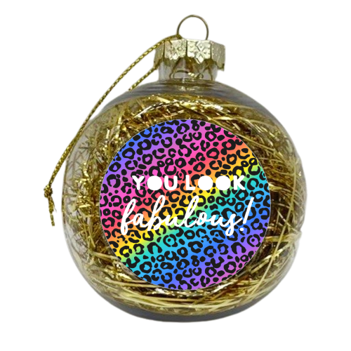 You Look Fabulous - xmas bauble by Colour Pop Prints