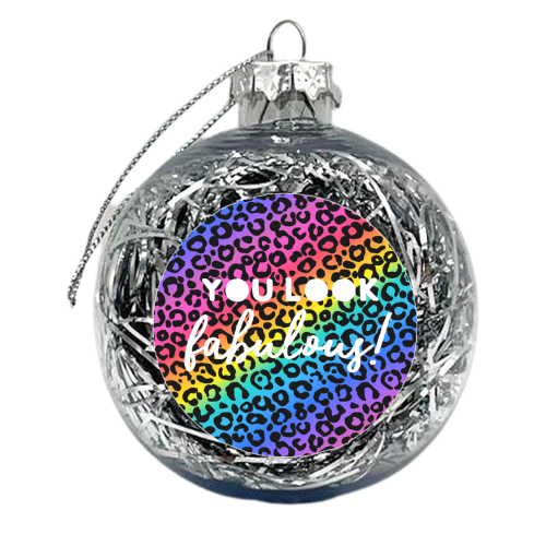 You Look Fabulous - xmas bauble by Colour Pop Prints