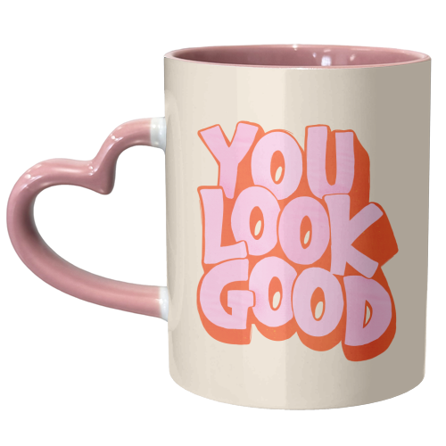 You Look Good Typography - unique mug by Ania Wieclaw