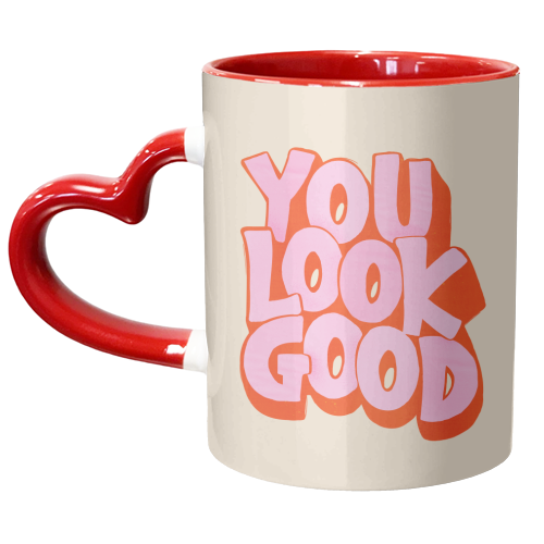 You Look Good Typography - unique mug by Ania Wieclaw