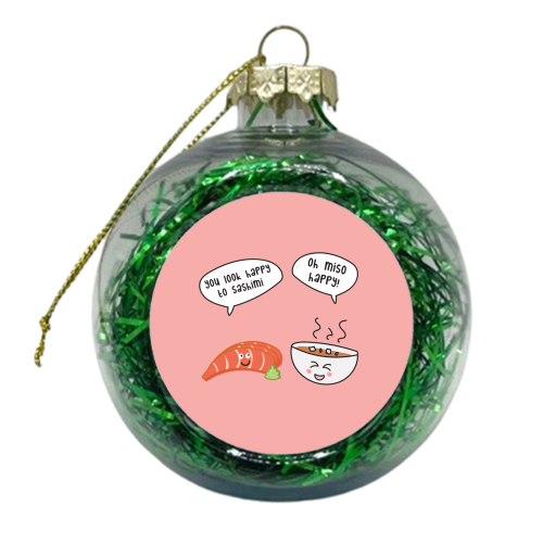 You Look Happy To Sashimi - xmas bauble by Laura Lonsdale