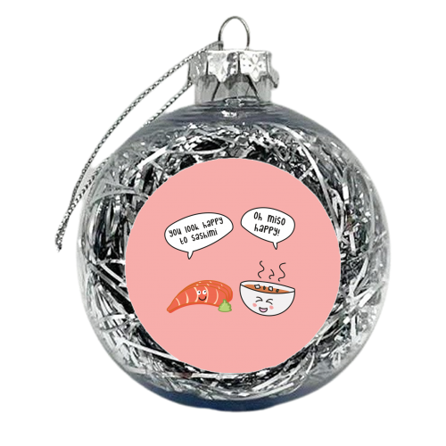 You Look Happy To Sashimi - xmas bauble by Laura Lonsdale