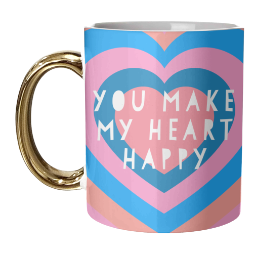 You Make My Heart Happy - unique mug by Adam Regester