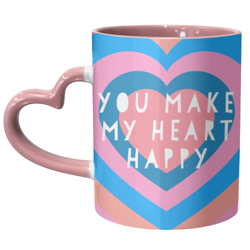 You Make My Heart Happy - unique mug by Adam Regester