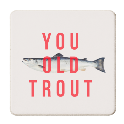You Old Trout - personalised beer coaster by The 13 Prints