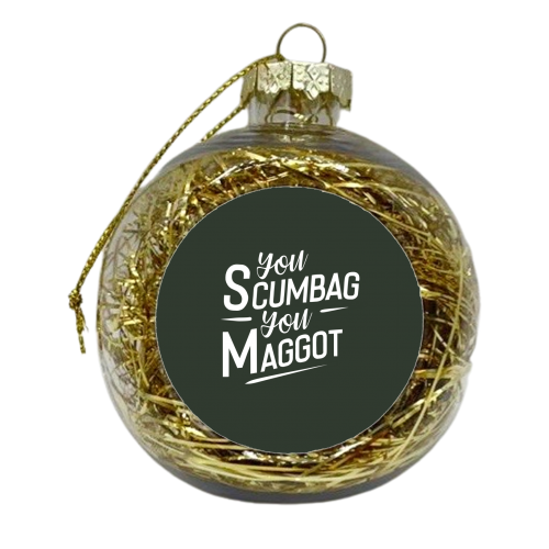 You Scumbag! - xmas bauble by Pink and Pip