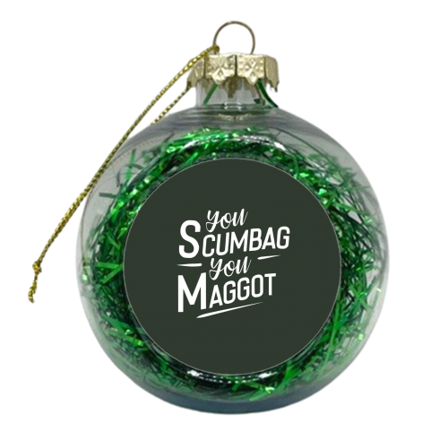 You Scumbag! - xmas bauble by Pink and Pip
