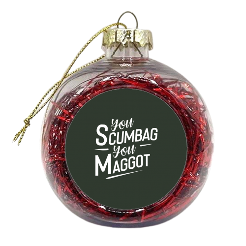 You Scumbag! - xmas bauble by Pink and Pip