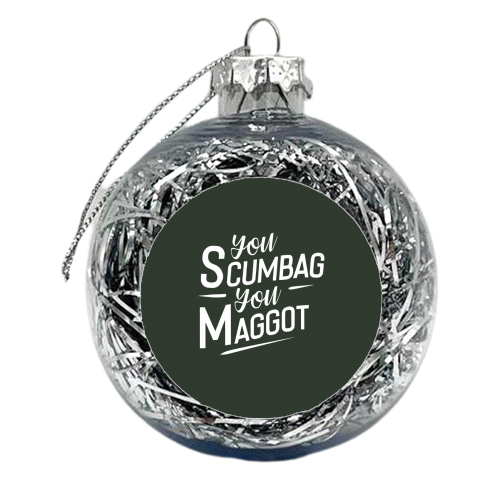 You Scumbag! - xmas bauble by Pink and Pip