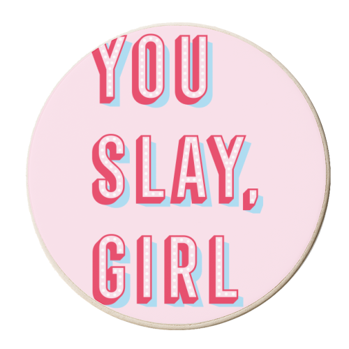You Slay Girl - personalised beer coaster by Tea Filipi