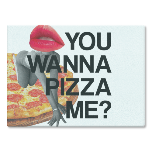 You wanna pizza me? - glass chopping board by Sophie Florence Design