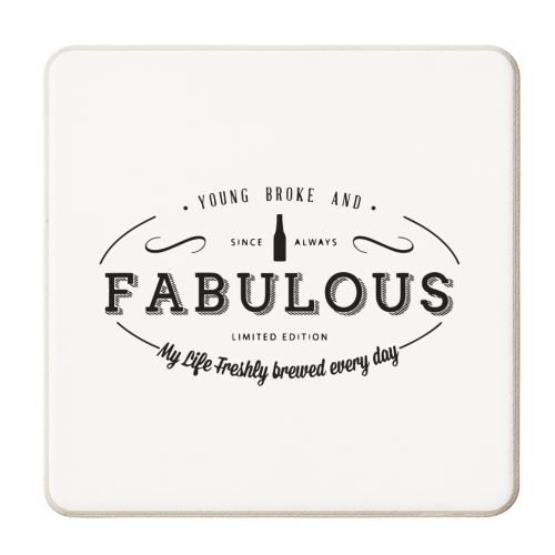 Young, Broke & Fabulous! - personalised beer coaster by Uma Prabhakar Gokhale