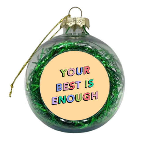 Your best is enough - xmas bauble by The Girl Next Draw