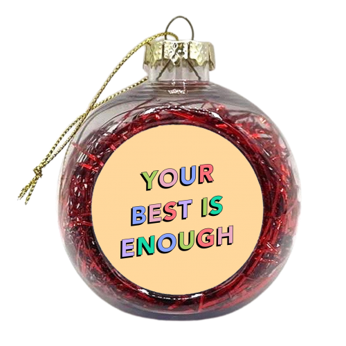 Your best is enough - xmas bauble by The Girl Next Draw