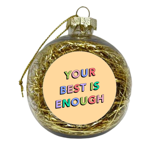 Your best is enough - xmas bauble by The Girl Next Draw