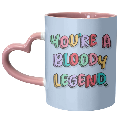 You're a bloody legend rainbow typography - unique mug by The Girl Next Draw