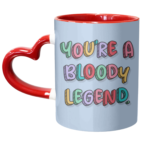 You're a bloody legend rainbow typography - unique mug by The Girl Next Draw