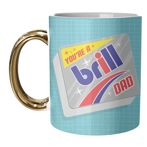 You're A Brill Dad - unique mug by Claire Atwood