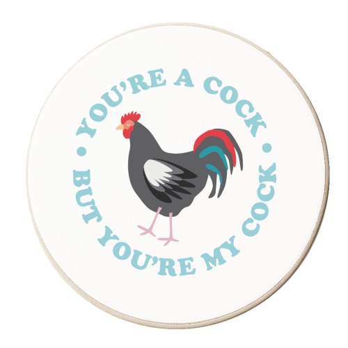 You're a cock but you're my cock - personalised beer coaster by The Boy and the Bear