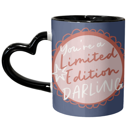 You're a limited edition darling - unique mug by Giddy Kipper