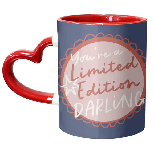 You're a limited edition darling - unique mug by Giddy Kipper