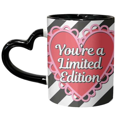 You're a Limited Edition - unique mug by Lilly Rose