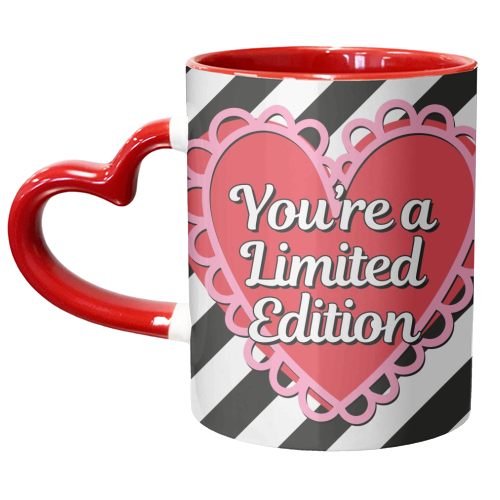 You're a Limited Edition - unique mug by Lilly Rose