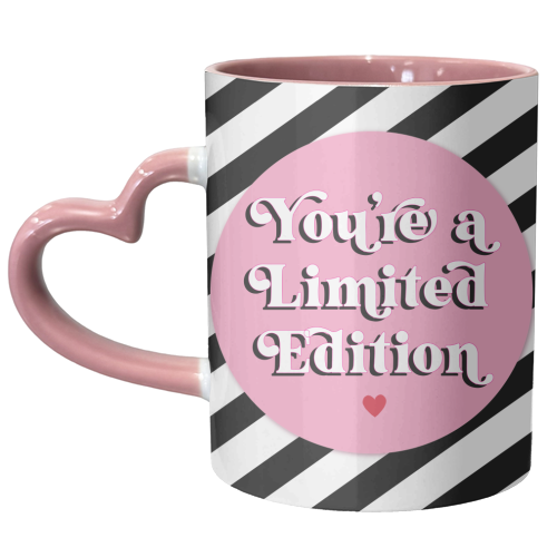 You're a limited edition - unique mug by Mad Philomena