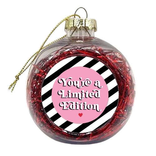 You're a limited edition - xmas bauble by Mad Philomena