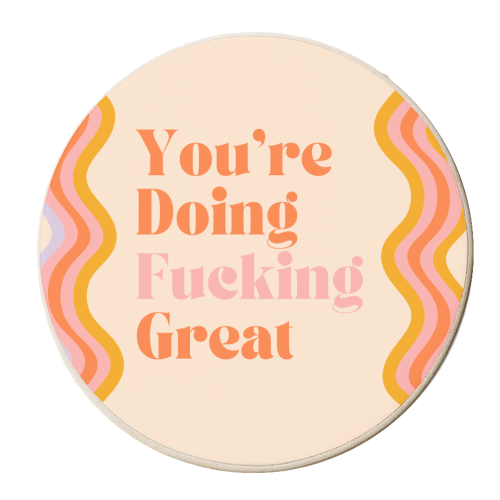 You're Doing Fucking Great - personalised beer coaster by Lilly Rose