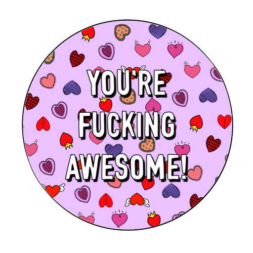 You're Fucking Awesome! - Circle Sticker by Adam Regester