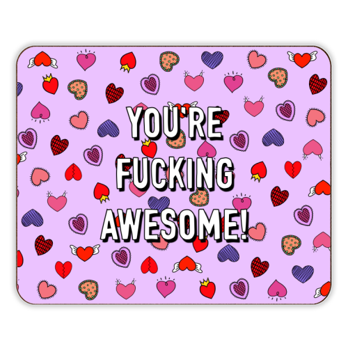 You're Fucking Awesome! - designer placemat by Adam Regester