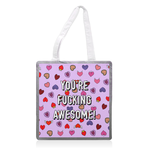 You're Fucking Awesome! - printed canvas tote bag by Adam Regester