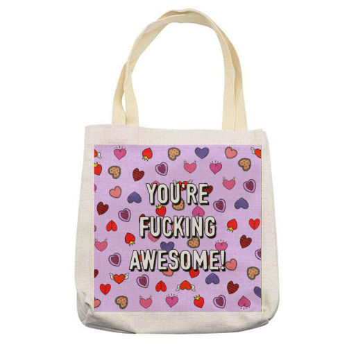 You're Fucking Awesome! - printed canvas tote bag by Adam Regester