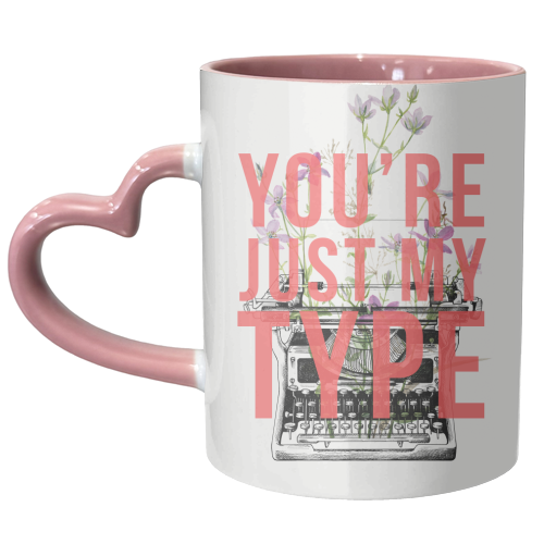 You're Just My Type - unique mug by The 13 Prints