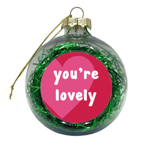 You're Lovely - xmas bauble by Card and Cake