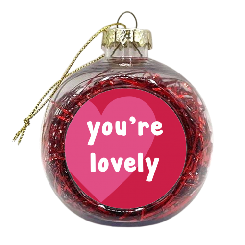 You're Lovely - xmas bauble by Card and Cake