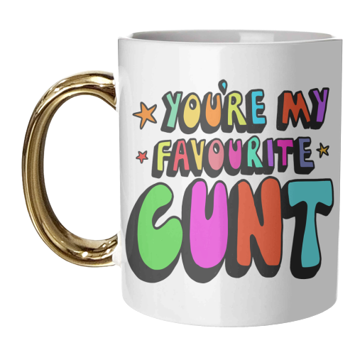 you're my favourite c*nt - unique mug by PixieDrew