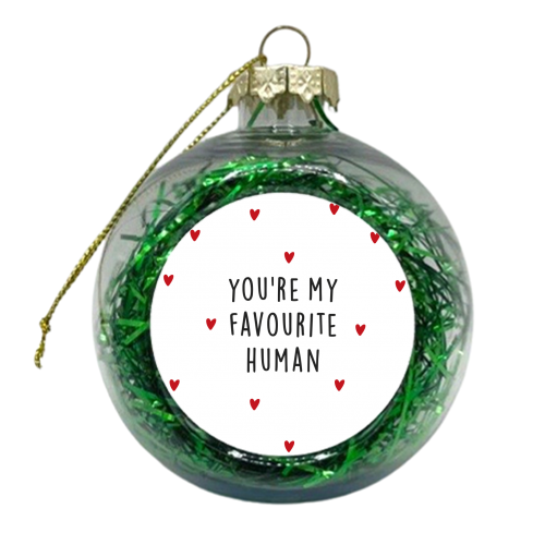 You're my favourite human - xmas bauble by Kind of Simple Designs