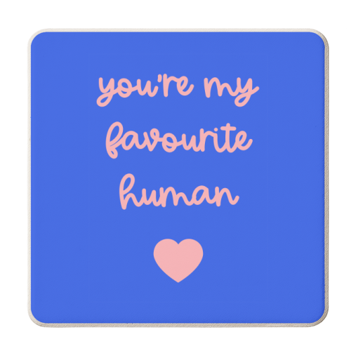 You're My Favourite Human - personalised beer coaster by Adam Regester