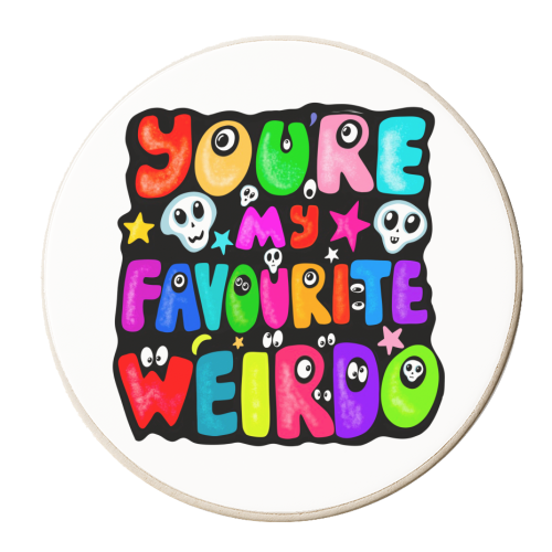 You're my favourite weirdo - personalised beer coaster by PixieDrew